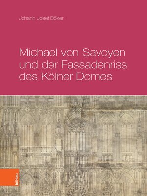 cover image of Michael von Savoyen und der Fassadenriss des Kölner Doms